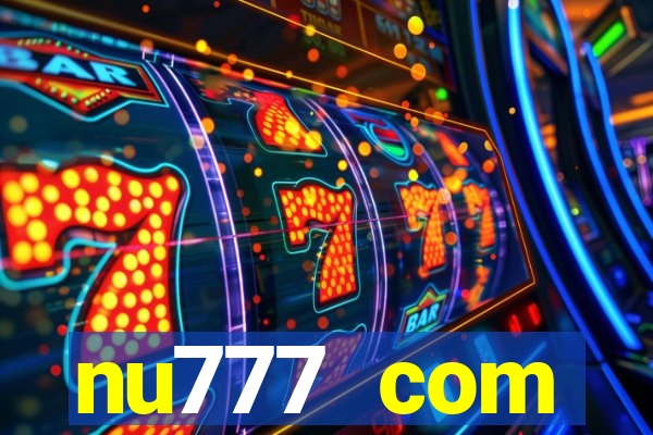 nu777 com plataforma de jogos